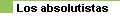 Los absolutistas